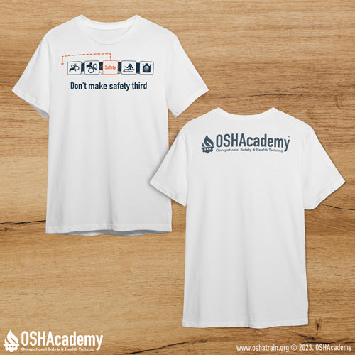 OSHAcademy "Don't Make Safety Third" T-Shirt
