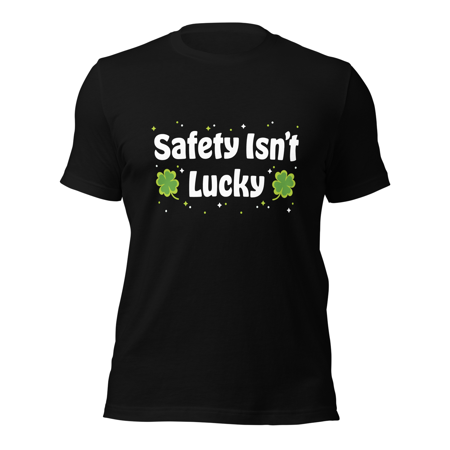 "Safety Isn't Lucky" T-shirt