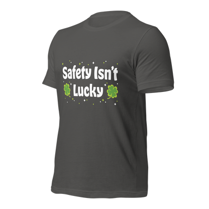 "Safety Isn't Lucky" T-shirt